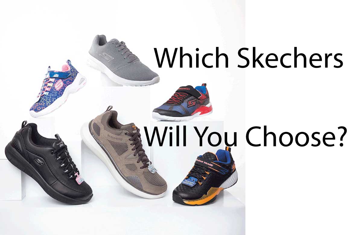 Which Skechers will you choose