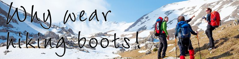 Why Should You Wear Hiking Boots 