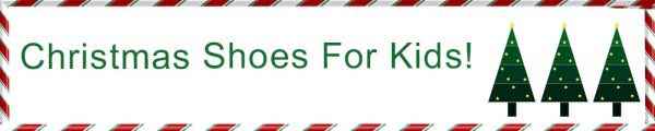subtitle in green: Christmas Shoes For Kids and three little christmas trees
