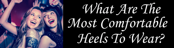 What are the most comfortable heels to wear
