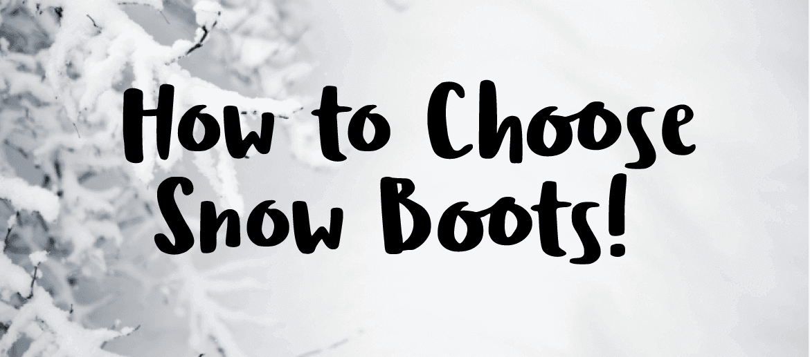 How to choose snow boots