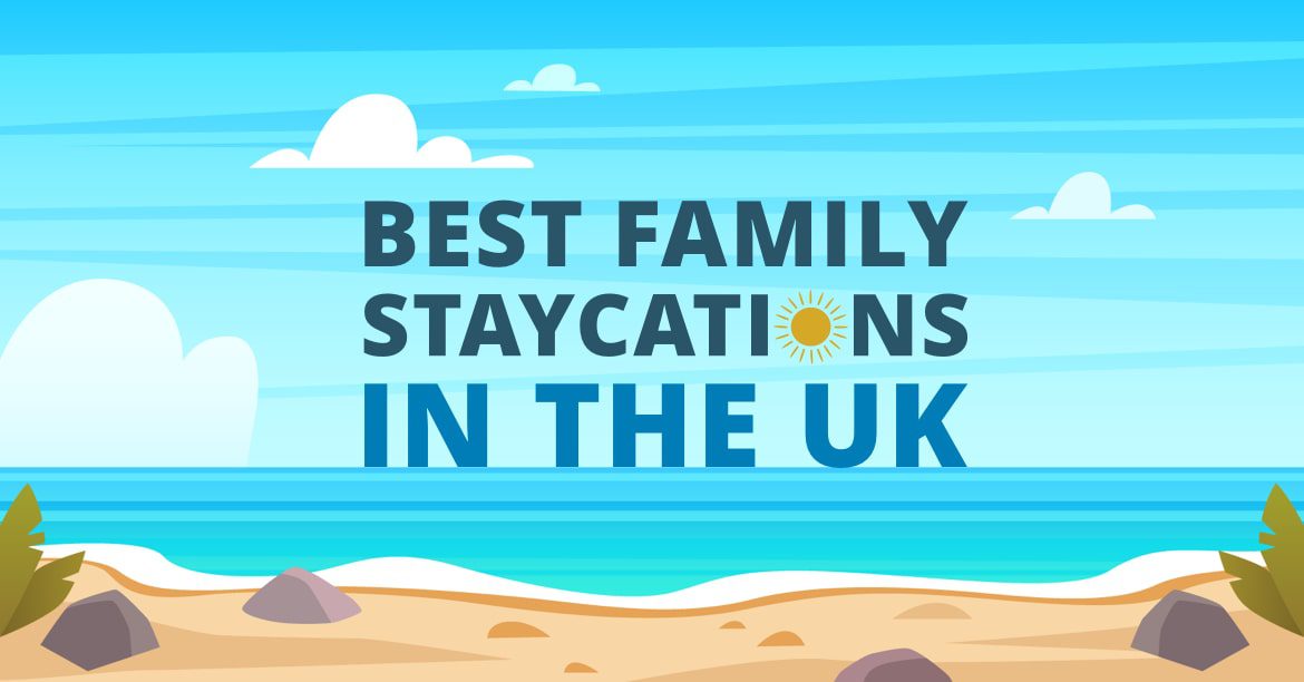 Best Family Staycations in the UK