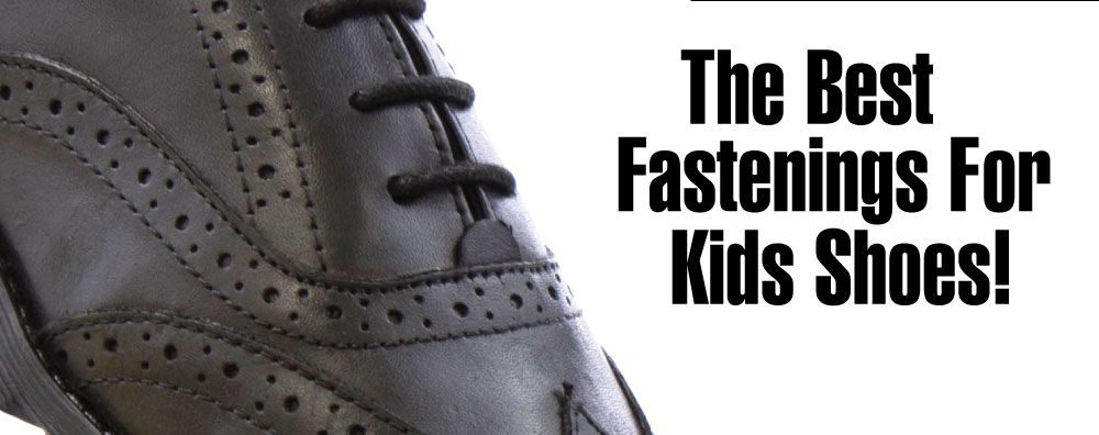 Best Fastening For Children's Shoes