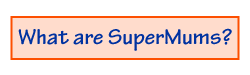 Find out more about SuperMums